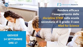 Rendere efficace linsegnamento delle STEM nella secondaria di II grado il caso Mad for Science [upl. by Eerrehc]