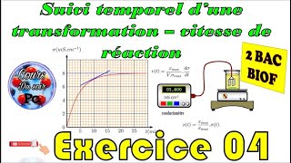 2 BAC BIOF  Chimie  Exercice corrigé 04  Suivi temporel d’une transformationvitesse de réaction [upl. by Zsazsa209]