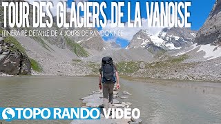 TOUR DES GLACIERS DE LA VANOISE  RANDONNÉE MONTAGNE  PRALOGNAN  REFUGE DE LA VANOISE  ARPONT [upl. by Gatias335]