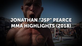 Jonathan quotJSPquot Pearce MMA Highlights 2018 [upl. by Susejedairam]