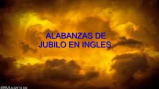 ALABANZAS DE JUBILO EN INGLES [upl. by Ahtenak]