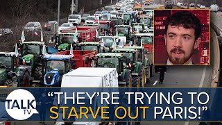 quotTrying To Starve Parisquot Steven Edginton Talks Dangers Of French Farmer Protest [upl. by Ardenia633]