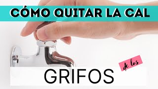 CÓMO QUITAR LA CAL DE LOS GRIFOS de forma FÁCIL RÁPIDA Y BARATA [upl. by Thornton]