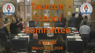 Taunton School CommitteeMarch 20th 2024 Live Broadcast [upl. by Yram]