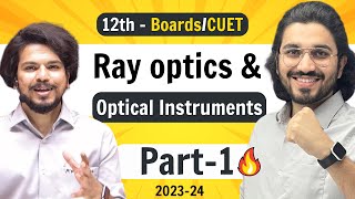 Ray Optics amp Optical Instruments Part1  Class 12 Physics  NCERT for Boards amp CUET [upl. by Baggott]