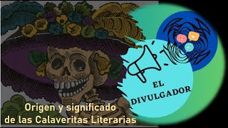 ¿Qué son y cuál es el origen de las Calaveritas literarias [upl. by Mommy41]