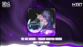 TIE ME DOWN THÀNH NGUYÊN REMIX  GRYFFIN amp NEWT MUSIC GROUP  Nhạc Remix Hot Trend Kính Vỡ 2024 [upl. by Thalassa]