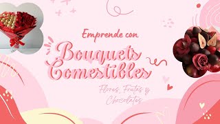 EMPRENDE CON BOUQUETS COMESTIBLES [upl. by Nodnal87]