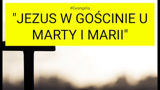 Ewangelia  20241008 Łk 10 3842 quotJezus w gościnie u Marty i Mariiquot [upl. by Cornelius]