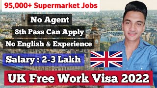 🇬🇧 UK Free Work Visa 2022  95000 Supermarket Jobs In UK  UK Jobs For Indians 2022 🇬🇧 [upl. by Harrus609]