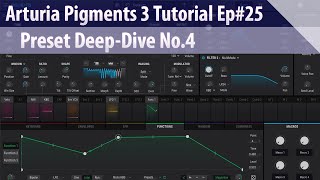 Arturia Pigments 3 Tutorial Ep25  Preset DeepDive No4 [upl. by Sosthina930]