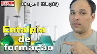 Live de Quinta  17  ENTALPIA DE FORMAÇÃO  Resolvendo Exercícios [upl. by Emalia]