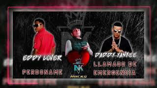 PERDONAME X LLAMADO DE EMERGENCIA EDDY LOVER FT DADDY YANKEE  DJ NIICKO [upl. by Magnus]