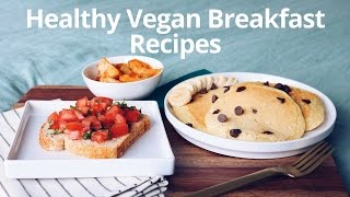 HEALTHY VEGAN BREAKFAST RECIPES [upl. by Attenweiler]