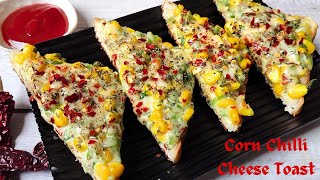 Chilli Cheese Corn Toast  Corn Cheese Bread Toast  Cheese Chilli Corn Toast  Corn Recipe [upl. by Llemar]