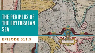 Ep 0115  The Periplus of the Erythraean Sea [upl. by Moriyama384]