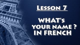 Learn French with Stéphane  Lesson 7  whats your name in French Beginner [upl. by Bahe734]