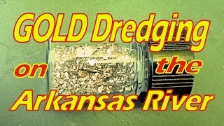 Gold Dredging on the Arkansas [upl. by Criswell246]