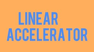 Linear accelerator in hindi [upl. by Alliw]