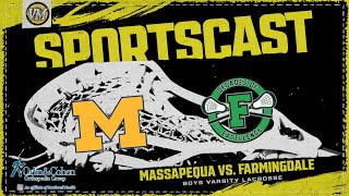 SPORTSCAST  Massapequa vs Farmingdale  Boys Varsity Lacrosse  425  5 PM [upl. by Suivatna]