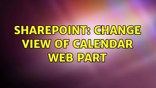 Sharepoint Change view of calendar web part [upl. by Chari]