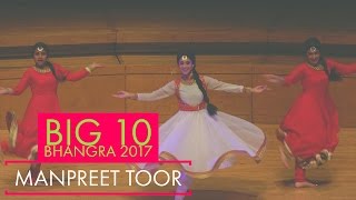 Manpreet Toor  Big 10 Bhangra 2017 [upl. by Ainatit285]