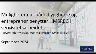 Webinar Når både byggherre og entreprenør benytter HMSREG i seriøsitetsarbeidet Innledning [upl. by Ciryl812]