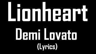 Lionheart  Demi Lovato Lyrics [upl. by Ogdan]