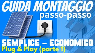 1 Fotovoltaico Plug and Play economico per tutti  parte 1 [upl. by Tarra]