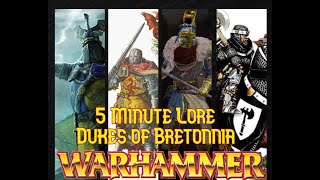 5 Minute Lore Warhammer Fantasy Bretonnian Dukes [upl. by Nosraep]