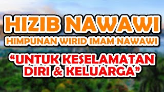 hizib nawawi himpunan wirid imam nawawi untuk keselamatan diri amp keluarga [upl. by Nalloh]