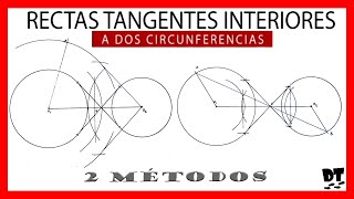 🔥 RECTAS tangentes interiores a dos CIRCUNFERENCIAS 🔥 2 MÉTODOS 🔥 Dibujo técnico paso a paso [upl. by Antonetta]