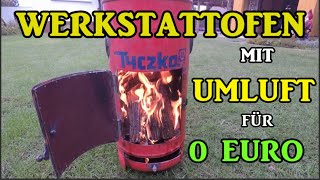 10 KW Werkstattofen mit Wärmetauscher für 0 Euro [upl. by Parsifal]