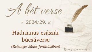 Hadrianus császár búcsúverse Reisinger János fordításában  A hét verse 29  Reisinger János [upl. by Damalus]