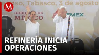 AMLO y Claudia Sheinbaum preceden el inicio de operaciones de la refinería Dos Bocas en Tabasco [upl. by Waverly]