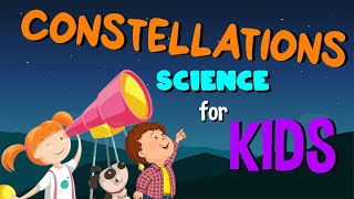 Constellations  Science for Kids [upl. by Enirolf]