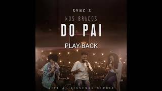 Nos Braços Do Pai  Sync3 Playback [upl. by Cattier]