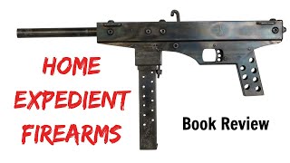 Book Review Expedient Homemade Firearms [upl. by Wetzell]