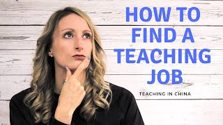 Teaching Tips  FINDING A JOB IN CHINA [upl. by Wandy]