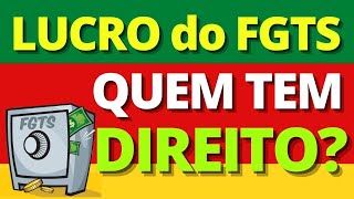 QUEM TEM DIREITO A RECEBER O LUCRO DO FGTS [upl. by Aneehsit224]