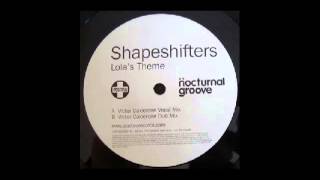 The Shapeshifters  Lolas Theme Calderone Vocal Mix [upl. by Felizio]