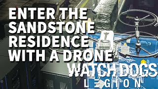 Enter The Sandstone Residence with a Drone Watch Dogs Legion [upl. by Casilde]