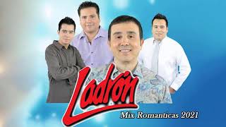 LADRON ÉXITOS  LADRON VIEJITAS PERO BUENAS ROMÁNTICAS  LAS MEJORES CANCIONES DE LADRON [upl. by Onateyac]