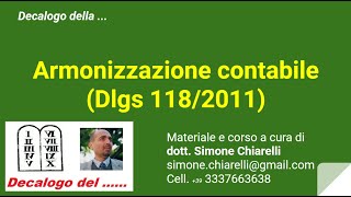 Decalogo della  ARMONIZZAZIONE CONTABILE  dlgs 1182011 [upl. by Bagger26]