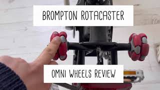 Rotacaster Omni wheels for Brompton No Rear Rack [upl. by Aissyla]