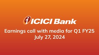 ICICI Bank Earnings call with media for Q1 FY 25  July 27 2024 [upl. by Paco]