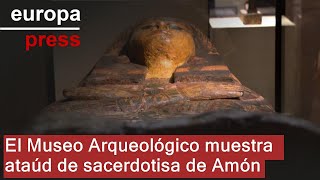 El Museo Arqueológico Nacional expone el ataúd egipcio de la sacerdotisa y música de Amón [upl. by Azalea]