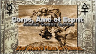 Corps Âme et Esprit Secret des Principes Alchimique et hermétismes les 3 Plans de lUnivers [upl. by Sarette995]