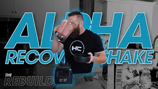 Rebuild Vlog 3  The ALPHA Recovery Shake BEST Post Workout w Hypertrophy Coach Joe Bennett [upl. by Melda924]