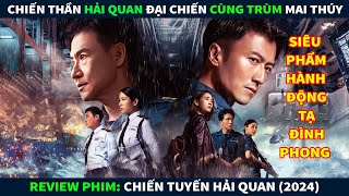 Review Phim Hành Động Xã hội Đen  Chiến Thần Hải Quan Đại Chiến Cùng Trùm Mai Thúy [upl. by Robers]